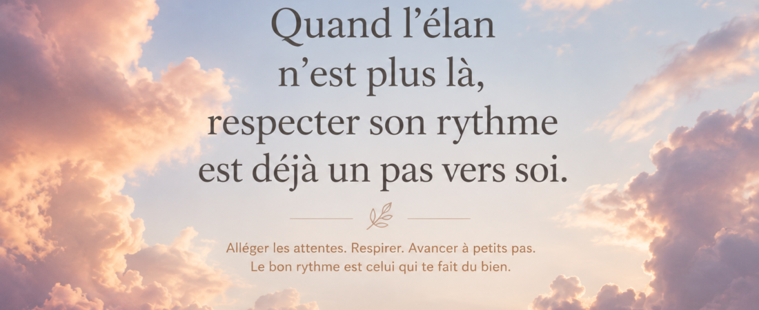 Quand l’élan n’est plus là : apprendre à respecter son rythme